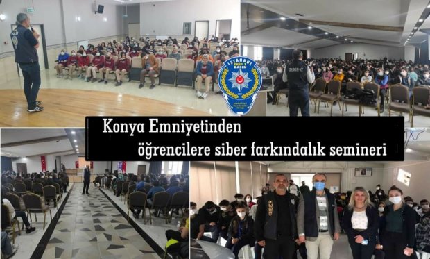 Konya Emniyetinden öğrencilere siber farkındalık semineri...