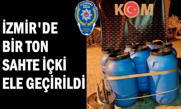 İzmir'de bir ton sahte içki ele geçirildi...