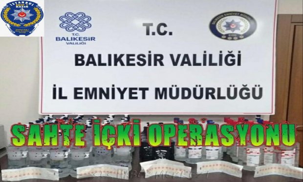 Balıkesir'de Sahte içki operasyonu...