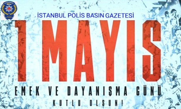 1 Mayıs Emek Ve Dayanışma Günü Kutlu Olsun...