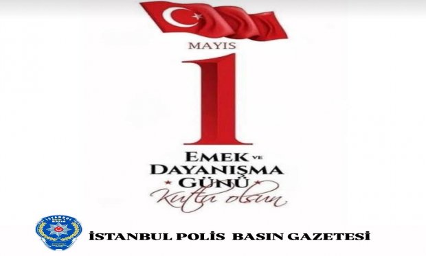 1 Mayıs Emek Ve Dayanışma Günü Kutlu Olsun…