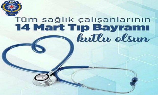 14 Mart Tıp Bayramı Kutlu Olsun...