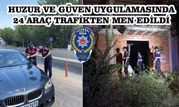 Huzur Ve Güven Uygulamasında Araç Trafikten Men Edildi...