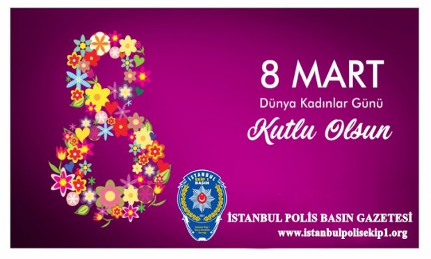 8 Mart Dünya Kadınlar Günü’nü Kutlu Olsun…