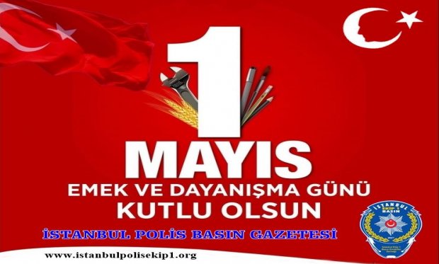 1 Mayıs Emek Ve Dayanışma Günü Kutlu Olsun...